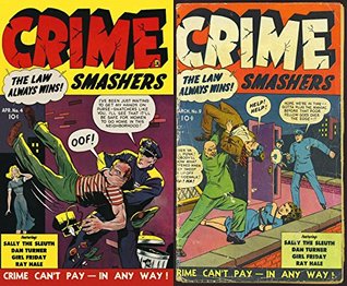 Read Crime Smashers. Issues 4 and 9. The Law always wins. Sally the sleuth, Dan Turner, Girl Fridaym and Ray Hale. Golden Age Digital Comics Crime, Justice and Law - Golden Age Crime and Justice Comics file in PDF