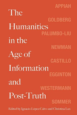 Read Online The Humanities in the Age of Information and Post-Truth - Ignacio López-Calvo | ePub