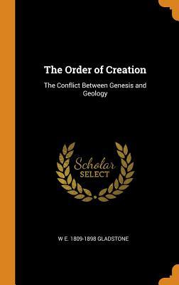 Download The Order of Creation: The Conflict Between Genesis and Geology - William Ewart Gladstone file in ePub