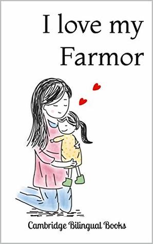 Download I love my Farmor: A Bilingual English-Swedish Story Book - Cambridge Bilingual | ePub