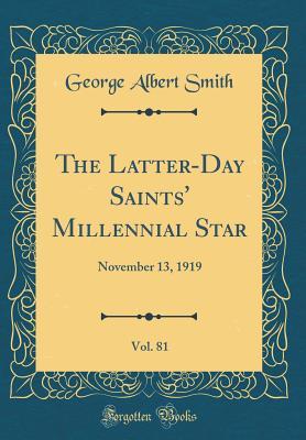 Download The Latter-Day Saints' Millennial Star, Vol. 81: November 13, 1919 (Classic Reprint) - George Albert Smith file in ePub
