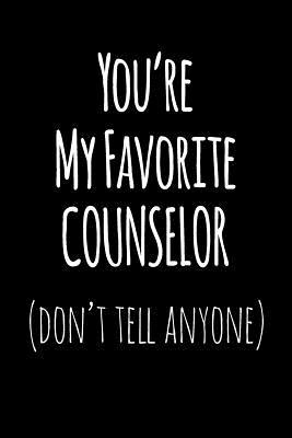 Download You're My Favorite Counselor Don't Tell Anyone: Blank Lined Journal College Rule -  | PDF