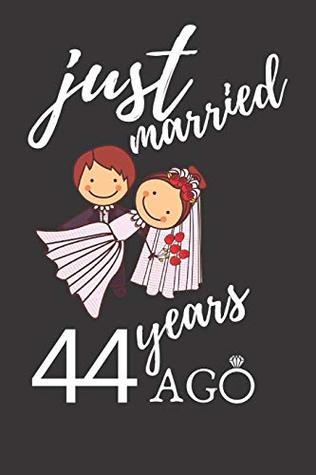 Read Just Married 44 Years Ago: Appreciate Your Friend With This Custom Anniversary Notebook -  file in ePub