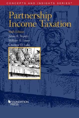 Read Online Partnership Income Taxation (Concepts and Insights) - James R Repetti | ePub