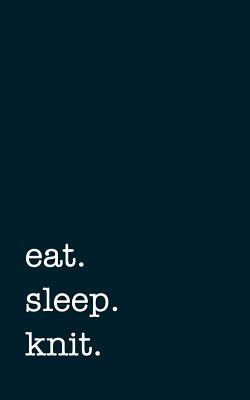 Download Eat. Sleep. Knit. - Lined Notebook: Writing Journal -  file in PDF