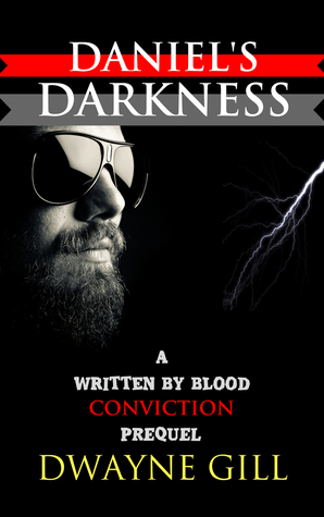 Read Daniel's Darkness: A Written By Blood: Conviction Prequel - Dwayne Gill file in ePub