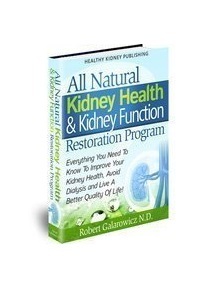 Read The All Natural Kidney Health & Kidney Function Restoration Program - Robert Galarowicz file in PDF