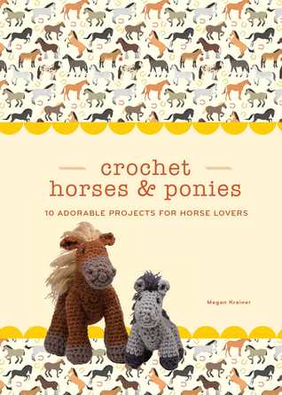 Download Crochet Horses Ponies: 10 Adorable Projects for Horse Lovers - Megan Kreiner file in ePub