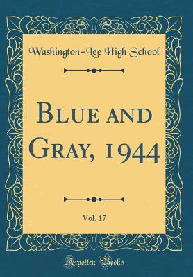 Download Blue and Gray, 1944, Vol. 17 (Classic Reprint) - Washington-Lee High School | ePub