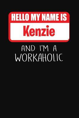 Read Hello My Name Is Kenzie: And I'm a Workaholic Lined Journal College Ruled Notebook Composition Book Diary - Mark Savage file in PDF