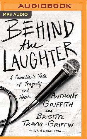 Full Download Behind the Laughter: A Comedian's Tale of Tragedy and Hope - Anthony Griffith file in ePub