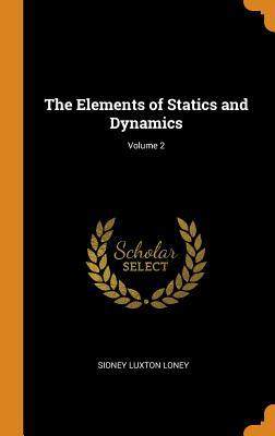 Download The Elements of Statics and Dynamics; Volume 2 - Sidney Luxton Loney | PDF