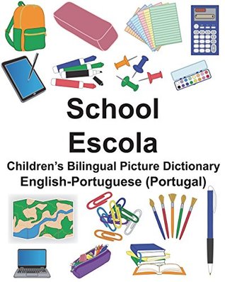 Full Download English-Portuguese (Portugal) School/Escola Children’s Bilingual Picture Dictionary (FreeBilingualBooks.com) - Richard Carlson Jr. | PDF