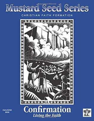 Read Online Mustard Seed Series Confirmation Facilitator Book: Christian Faith Formation - Rev. Anita E. Keire | ePub