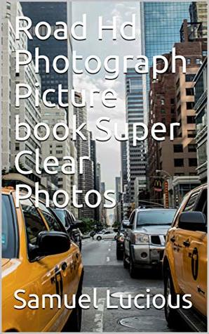 Full Download Road Hd Photograph Picture book Super Clear Photos - Samuel Lucious file in ePub