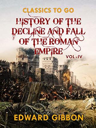 Download History of The Decline and Fall of The Roman Empire Vol IV (Classics To Go) - Edward Gibbon file in ePub