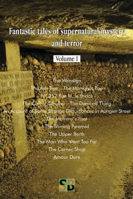 Full Download Fantastic tales of supernatural mystery and terror - Volume I - Sojourner Books | PDF