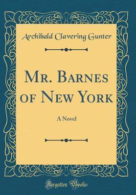 Download Mr. Barnes of New York: A Novel (Classic Reprint) - Archibald Clavering Gunter file in ePub