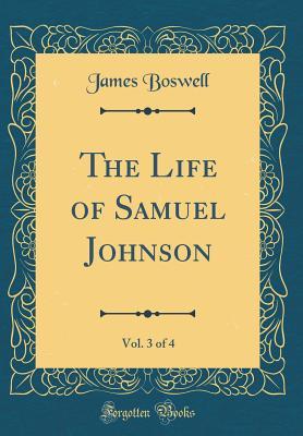 Read Online The Life of Samuel Johnson, Vol. 3 of 4 (Classic Reprint) - James Boswell file in ePub
