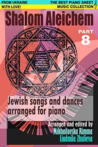 Download Shalom Aleichem – Piano Sheet Music Collection Part 8 (Jewish Songs And Dances Arranged For Piano) - iPublish.top file in ePub