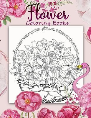 Read Flower Coloring Book: 40  Page an Adult Coloring Book with Fun, Easy, and Relaxing Coloring Pages, Beautiful Pictures from the Garden of Nature - Natacha White | ePub