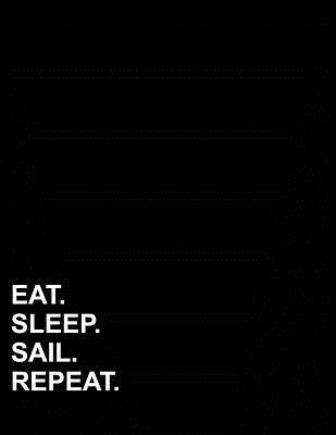 Read Online Eat Sleep Sail Repeat: Graph Paper Notebook: 1/4 Inch Squares, Blank Graphing Paper with Borders -  file in PDF