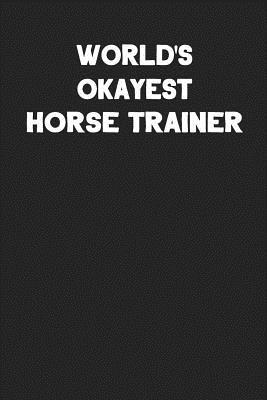 Download World's Okayest Horse Trainer: Blank Lined Composition Notebook Journals to Write in -  file in ePub