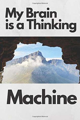 Read My Brain is a Thinking Machine: Motivational Notebook, Journal, Diary (110 Pages, Blank, 6 x 9) Professionally Designed - Lukas Bell | PDF
