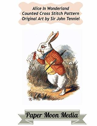Full Download Alice in Wonderland Counted Cross Stitch: White Rabbit - Paper Moon Media Cross Stitch file in ePub