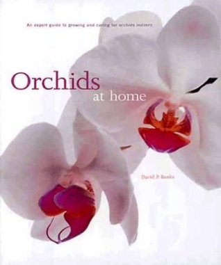 Read Orchids at home: Cultivation, Propagation, and Varieties - David P. Banks file in ePub