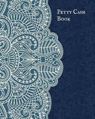 Full Download Petty Cash Book: Cash Recording Journal for Tracking Payments Payment & Spending Tracker Within the Office, School, Restaurant, Business & Personal Use - Jason Soft | PDF