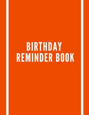 Read Online Birthday Reminder Book: Record All Your Important Dates to Remember Month by Month Diary (Volume 7) -  | ePub
