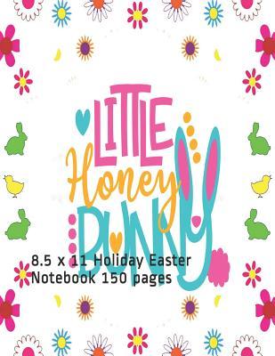 Download Little Honey Bunny: 8.5 x 11 Holiday Easter Notebook 150 pages - Melanie Bremner | ePub
