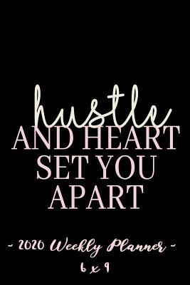 Download 2020 Weekly Planner Hustle and Heart, Set You Apart: 6 X 9 12 Month Success Journal, Calendar, Daily, Weekly and Monthly Personal Goal Setting Logbook, Increase Productivity -  | ePub