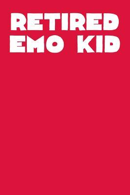 Read Retired Emo Kid: Wide Ruled Journal 6x9 120 Pages - Alwyn Gelman | PDF