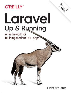 Read Laravel: Up & Running: A Framework for Building Modern PHP Apps - Matt Stauffer file in ePub