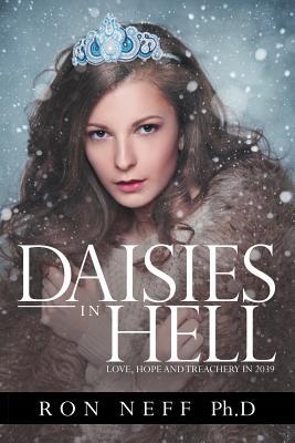 Download Daisies in Hell: Love, Hope and Treachery in 2039 - Ph D Ron Neff file in ePub