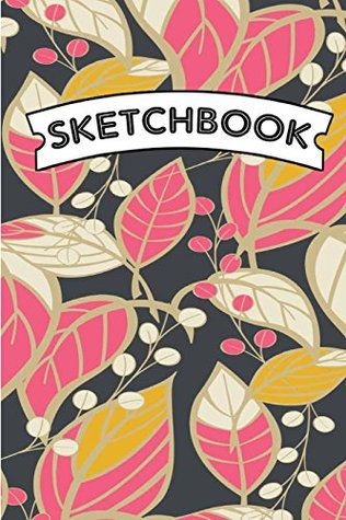 Full Download Sketchbook: Leaves 6: 100 Pages of 6 X 9 Blank Paper for Drawing (Sketchbooks) - Lucy Hayden | PDF