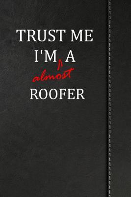 Download Trust Me I'm Almost a Roofer: Blank Recipe Book for the Family Chef Cook Journal Notebook 120 Pages 6x9 -  file in ePub