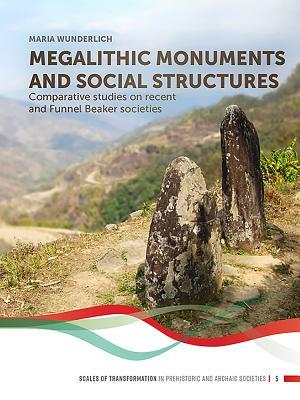 Full Download Megalithic Monuments and Social Structures: Comparative Studies on Recent and Funnel Beaker Societies - Maria Wunderlich | ePub