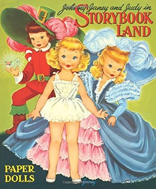 Read Online Johnny, Janey and Judy in Storybook Land Paper Dolls - Betty Gartrell | PDF
