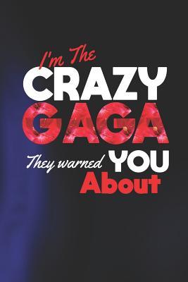 Full Download I'm the Crazy Gaga They Warned You about: Family Grandma Women Mom Memory Journal Blank Lined Note Book Mother's Day Holiday Gift -  | ePub