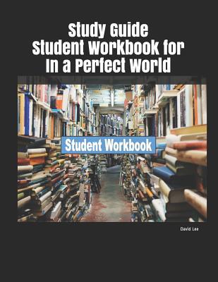 Download Study Guide Student Workbook for in a Perfect World - David Lee | PDF