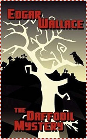 Read The Daffodil Mystery (Literature Classics Series) - Edgar Wallace | ePub