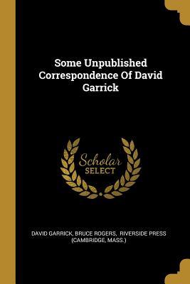 Full Download Some Unpublished Correspondence of David Garrick - David Garrick file in ePub