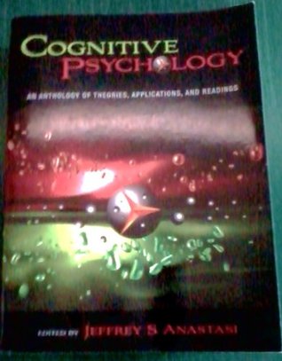 Read Cognitive Psychology - An Anthology of Theories, Applications, and Readings - Jeffrey S. Anastasi | ePub
