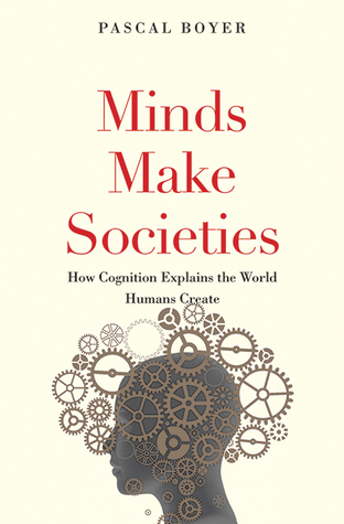 Full Download Minds Make Societies: How Cognition Explains the World Humans Create - Pascal Boyer file in PDF