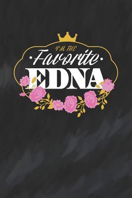 Download I'm The Favorite Edna: First Name Funny Sayings Personalized Customized Names Women Girl Mother's day Gift Notebook Journal -  | ePub