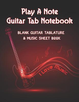 Download Play A Note: Guitar Tab Notebook: Blank Guitar Tablature & Music Sheet Book: 140 Pages of Blank Chord Diagrams & 6 Line Staves plus 5 Album Review & 5 Playlist Pages - Rose de Guerre file in ePub