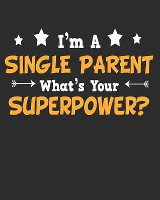Read Online I'm a Single Parent What's Your Superpower: Daily Weekly and Monthly Planner for Organizing Your Life - Dt Productions file in ePub